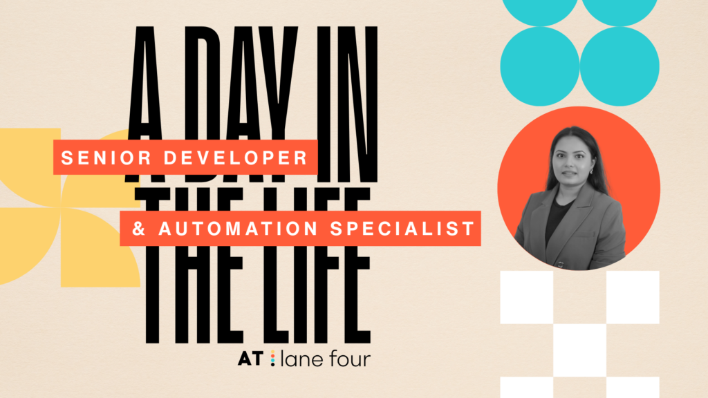 A Day in the Life of a Lane Four Developer and Senior Automation Specialist